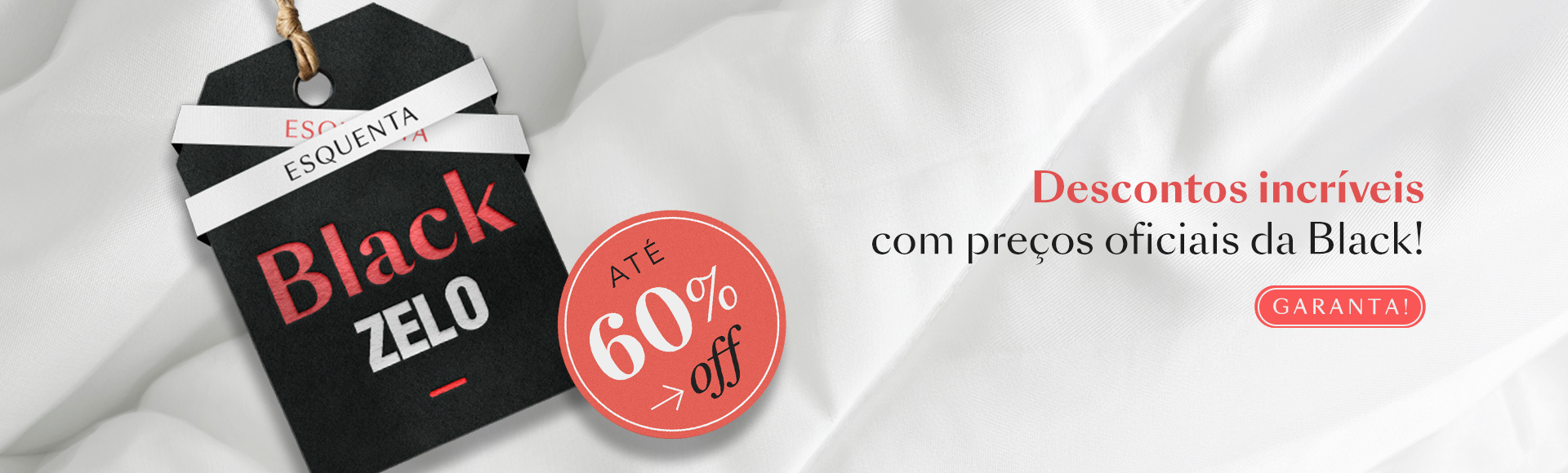 Esquenta Black Zelo com até 60%off!