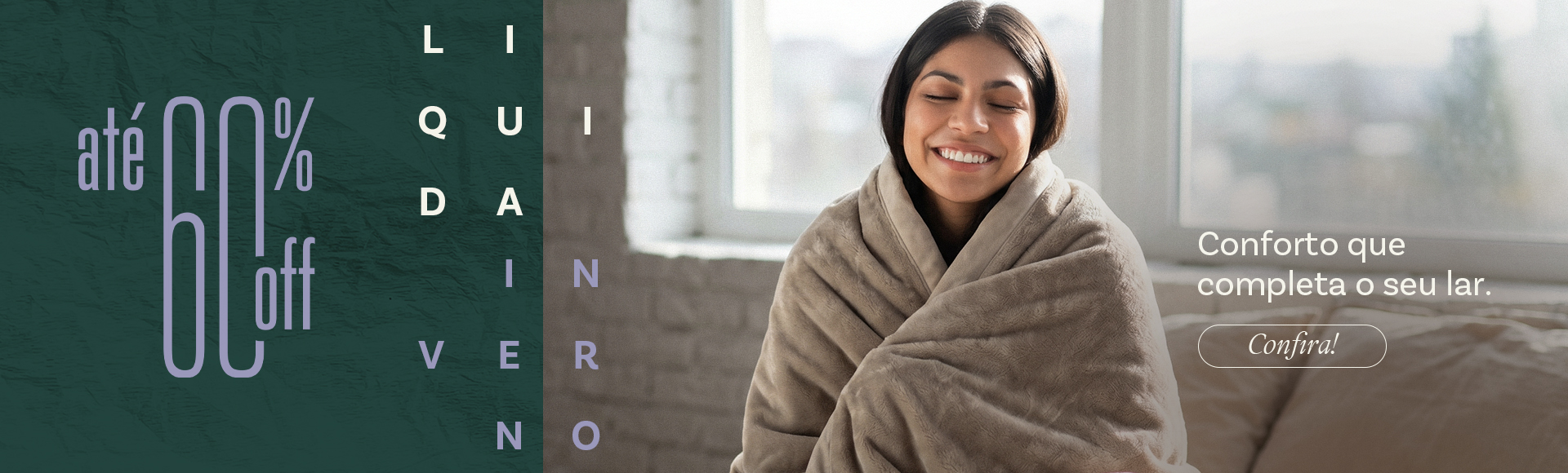 Liquida Inverno Zelo! Até 60%off!