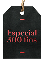O que você procura, especial 300 fios