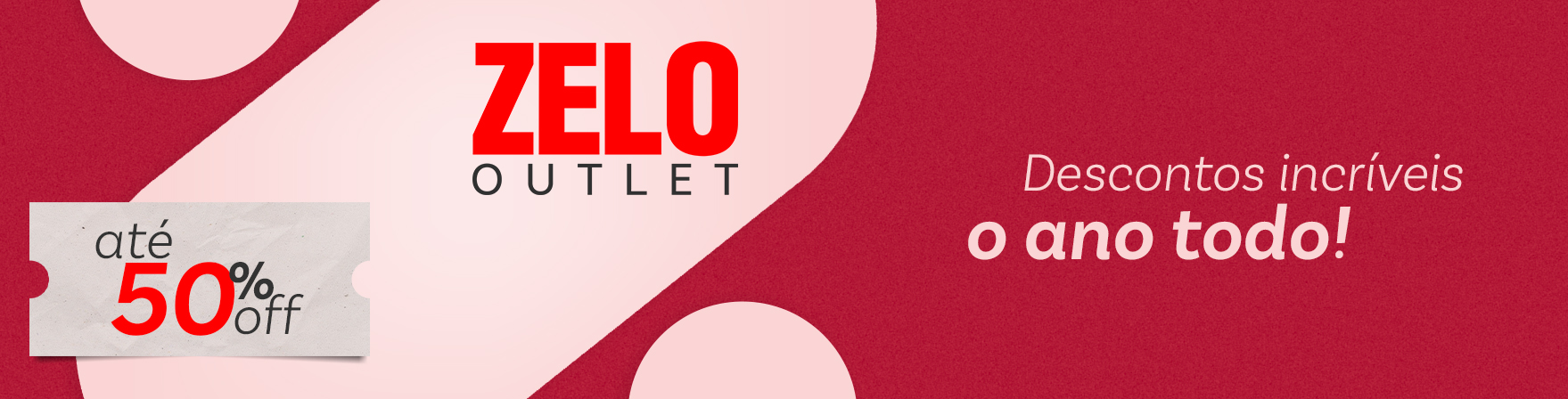 Descontos incríveis na Outlet ZELO